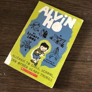 Alvin Ho Allergic to Girls, School, and Other Scary Things by: Lenore Look